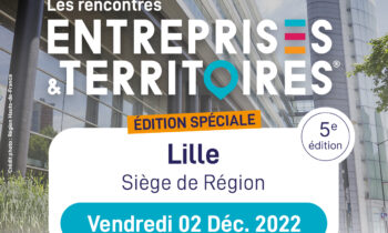 Découvrez le programme du salon Entreprises et Territoires de Lille du 2 décembre