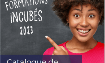 Professionnaliser, orienter et inspirer les incubés : le nouveau catalogue de formations 2023