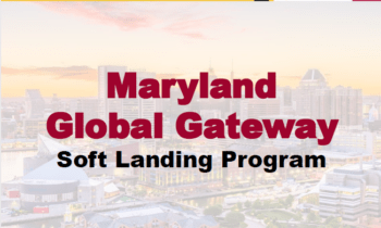 Appel à candidatures | Maryland Global Gateway Soft Landing Program for Foreign Companies