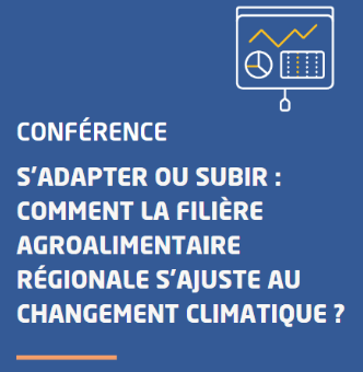 S’adapter ou subir : comment la filière agroalimentaire régionale s’ajuste au changement climatique ?