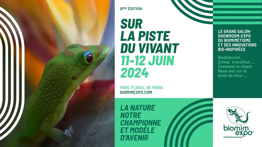 Biomim’expo : biomimétisme et innovations bio-inspirées.