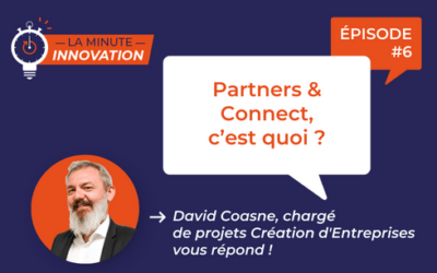 La Minute Innovation – Episode 006 | Partners & Connect, c’est quoi ?