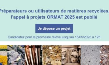 Appel à projets ORMAT 2025 (Objectif Recyclage MATières)