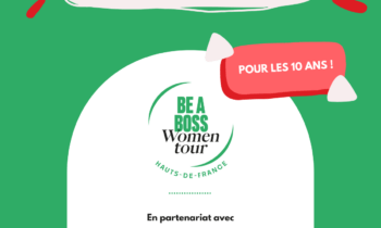 Appel à Candidatures : Be a Boss Women Tour – Hauts-de-France
