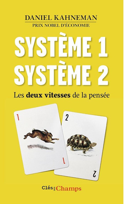Système 1, système 2 : Les deux vitesses de la pensée (2011, éd. Clés des champs). 