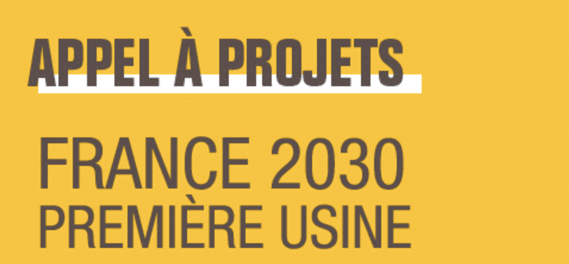 Appel à projets France 2030 : « Première Usine »