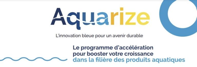 Appel à candidatures : Programme d’accélération AQUARIZE pour les start-ups, TPE et PME des produits aquatiques