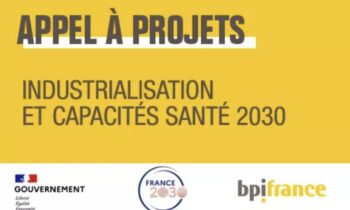 Appel à projets : Industrialisation et Capacités Santé 2030