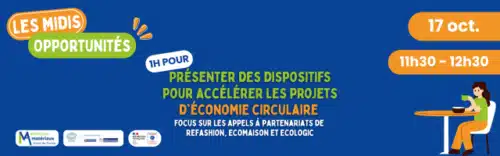 Les midis opportunités : 1h pour présenter des dispositifs pour accélérer les projets d’économie circulaire
