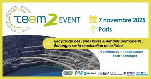 TEAM2EVENT – Recyclage des Terres Rares & Aimants permanents : Echanges sur la structuration de la filière