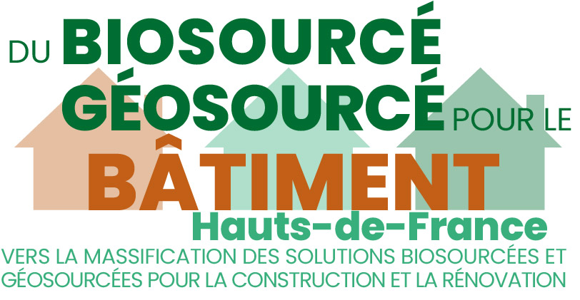 Journée du Biosourcé et Géosourcé pour le Bâtiment en Hauts-de-France