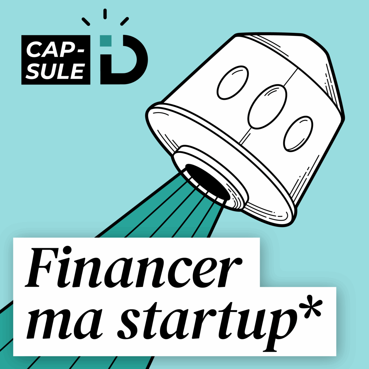 Capsule iD #5 : Financer ma startup