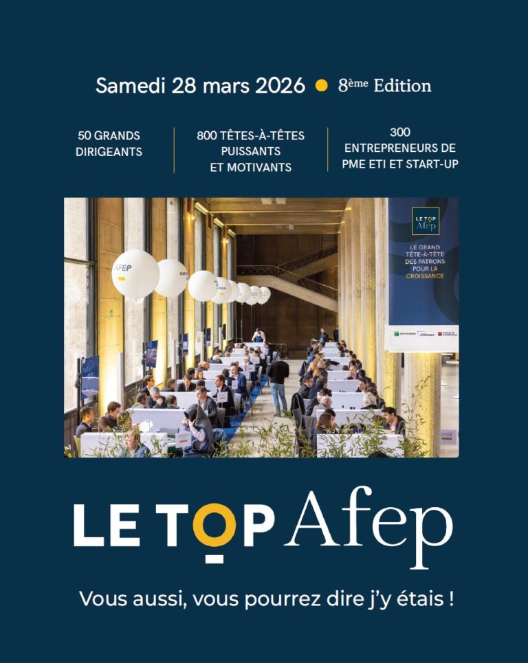 Participez au TOP Afep 2026 : rencontres exclusives avec les grands dirigeants français