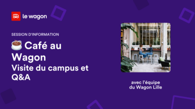 Un café avec l&rsquo;équipe du Wagon Lille