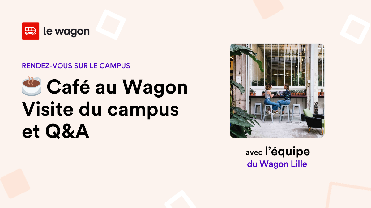 Un café avec l&rsquo;équipe du Wagon Lille