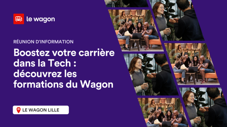 Boostez votre carrière dans la Tech : découvrez les formations du Wagon Lille