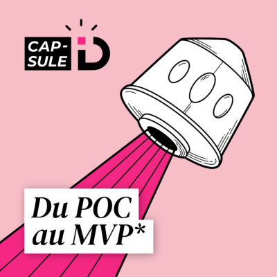 Saison 2 – Épisode 4 | Du POC au MVP : prototyper pour apprendre